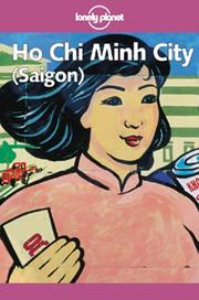 Cover of: Lonely Planet Ho Chi Minh City (Saigon) (Lonely Planet Ho Chi Minh City) by Mason Florence, Robert Storey