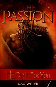 Cover of: The passion of love by Ellen Gould Harmon White