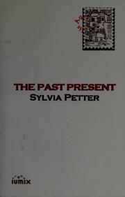 The past present by Sylvia Petter