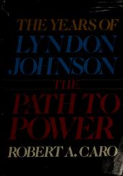 Cover of: The path to power by Robert A. Caro, Robert A. Caro