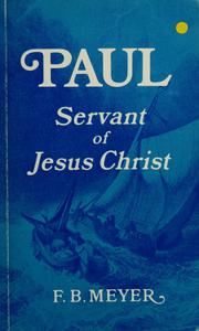Cover of: Paul, a servant of Jesus Christ by Meyer, F. B.
