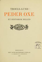 Cover of: Peder Oxe: et historisk Billed. by Troels-Lund.