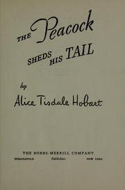 Cover of: The peacock sheds his tail by Alice Tisdale Hobart