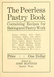 Cover of: The peerless pastry book containing recipes for baking and pastry work ... by Blitzner, John