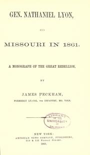 Cover of: Gen. Nathaniel Lyon, and Missouri in 1861: a monograph of the Great Rebellion