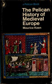 Cover of: The Pelican history of medieval Europe by Maurice Hugh Keen