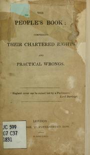 Cover of: The people's book: comprising their chartered rights and practical wrongs.