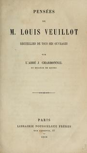 Cover of: Pensées de M. Louis Veuillot: recueillies de tous ses ouvrages