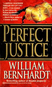 Perfect justice by William Bernhardt