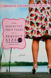 Cover of: The perfectly true tales of a perfect size 12 by Robin Gold