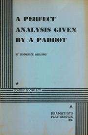 Cover of: A perfect analysis given by a parrot: comedy in one act.