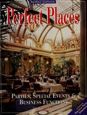 Cover of: Perfect places: Northern California : over 350 exceptional locations for parties, special events & business functions