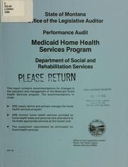 Cover of: Performance audit report, administration of Medicaid home health services program, Department of Social and Rehabilitation Services.