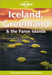Cover of: Lonely Planet Iceland, Greenland & the Faroe Islands (Lonely Planet Iceland, Greenland, and the Faroe Islands)