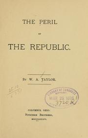 The peril of the republic by William Alexander Taylor