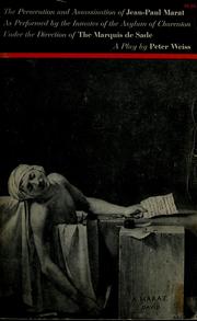 Cover of: The persecution and assassination of Jean-Paul Marat as performed by the inmates of the Asylum of Charenton under the direction of the Marquis de Sade by Peter Weiss