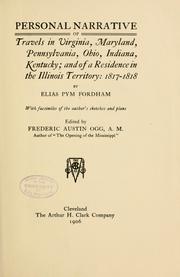 Cover of: Personal narrative of travels in Virginia, Maryland, Pennsylvania, Ohio, Indiana, Kentucky by Elias Pym Fordham