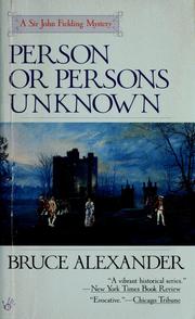 Cover of: Person or Persons Unknown (Sir John Fielding #4) by Bruce Alexander