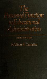 Cover of: The personnel function in educational administration by William Benjamin Castetter, William Benjamin Castetter