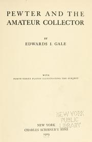Cover of: Pewter and the amateur collector by Edwards J. Gale