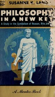 Cover of: Philosophy in a new key: a study in the symbolism of reason, rite, and art.
