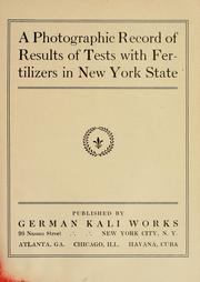 Cover of: A photographic record of results of tests with fertilizers in New York State
