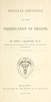 Cover of: Physical education and the preservation of health. by John Collins Warren