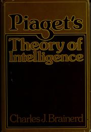 Cover of: Piaget's theory of intelligence by Charles J. Brainerd