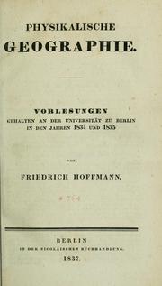 Cover of: Physikalische Geographie: Vorlesungen gehalten an der Universität zu Berlin in den Jahren 1834 und 1835.