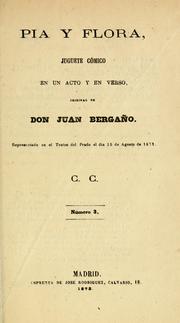 Cover of: Pia y Flora: juguete cómico en un acto y en verso