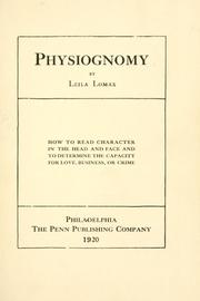 Cover of: Physiognomy: how to read character in the face and to determine the capacity for love, business, or crime