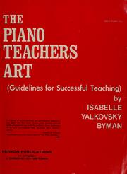 Cover of: The piano teachers art: (guidelines for successful teaching)