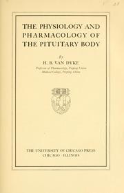 Cover of: The physiology and pharmacology of the pituitary body by Harry Benjamin Van Dyke