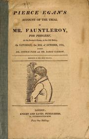 Cover of: Pierce Egan's account of the trial of Mr. Fauntleroy, for forgery: at the Session's House, in the Old Bailey, on Saturday, the 30th of October, 1824, before Mr. Justice Park and Mr. Baron Garrow.