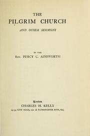 Cover of: The pilgrim church and other sermons. by Percy Clough Ainsworth