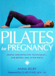 Cover of: Pilates for pregnancy: gentle and effective techniques, for before and after birth