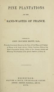 Cover of: Pine plantations on the sand-wastes of France. by John Croumbie Brown