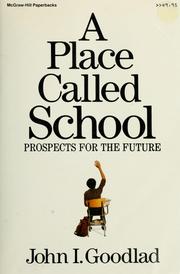 Cover of: A place called school by John I. Goodlad