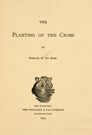 Cover of: The planting of the cross by Du Bose, Horace M., Du Bose, Horace M.