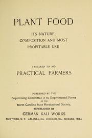 Cover of: Plant food: its nature, composition and most profitable use