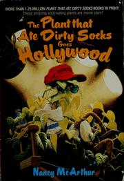 Cover of: The plant that ate dirty socks goes Hollywood