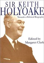 Cover of: Sir Keith Holyoake by edited by Margaret Clark.