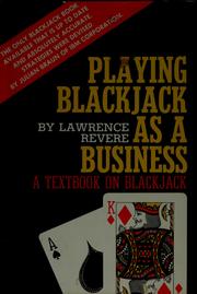 Cover of: Playing blackjack as a business: a professional player's approach to the game of "21"