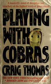 Cover of: Playing with cobras by Craig Thomas