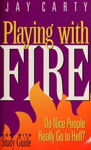 Cover of: Playing with fire by Jay Carty