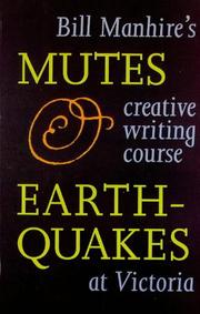 Cover of: Mutes & earthquakes: Bill Manhire's creative writing course at Victoria.