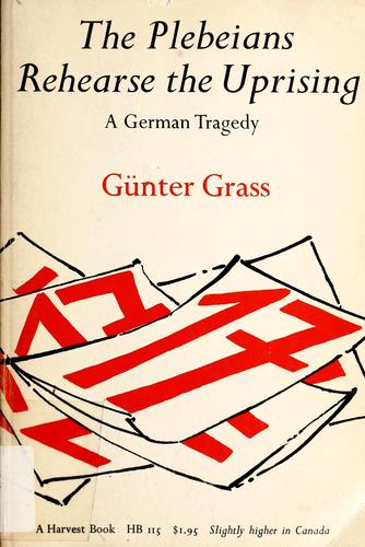 The plebeians rehearse the uprising by Günter Grass
