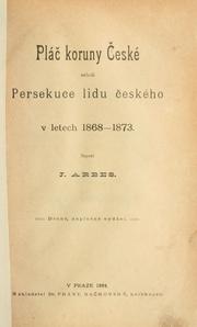 Cover of: Plá koruny eské: neboli, Persekuce lidu eského v letech 1868-1873