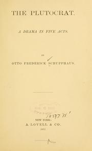 Cover of: The plutocrat by Otto Frederick Schupphaus