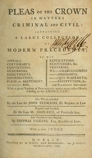 Cover of: Pleas of the crown in matters criminal & civil: containing a large collection of modern precedents ...